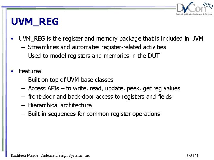 UVM_REG • UVM_REG is the register and memory package that is included in UVM