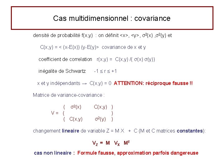 Cas multidimensionnel : covariance densité de probabilité f(x, y) : on définit <x>, <y>,