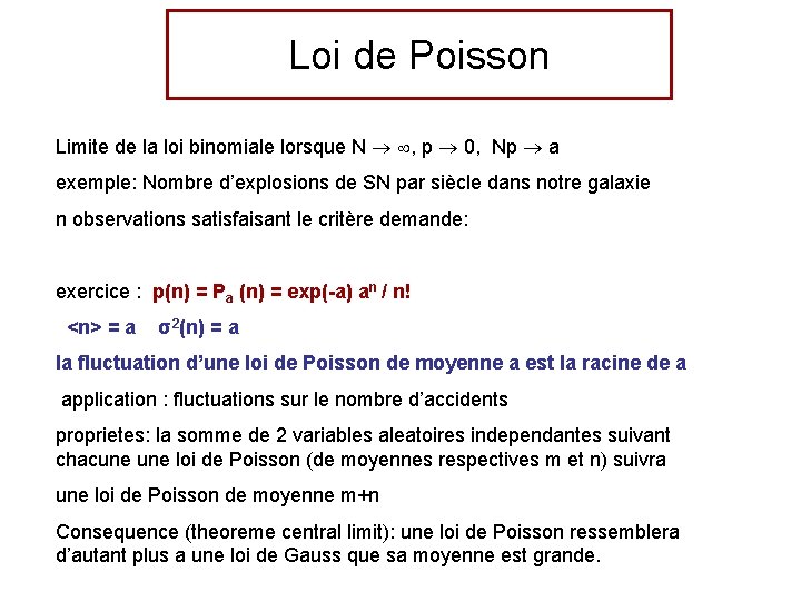 Loi de Poisson Limite de la loi binomiale lorsque N , p 0, Np