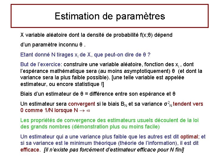 Estimation de paramètres X variable aléatoire dont la densité de probabilité f(x; θ) dépend
