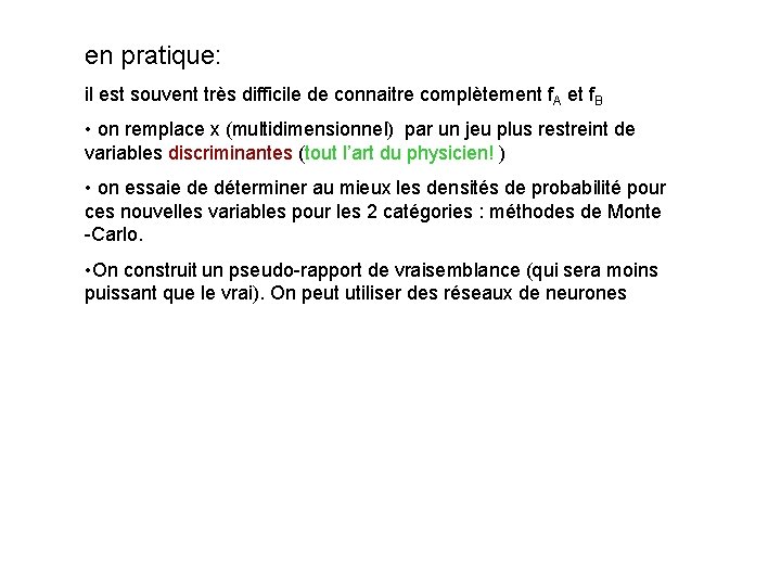 en pratique: il est souvent très difficile de connaitre complètement f. A et f.
