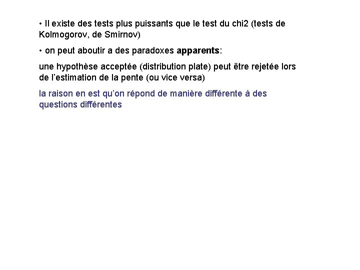  • Il existe des tests plus puissants que le test du chi 2