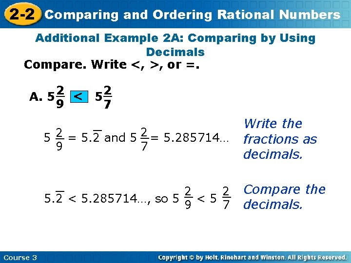 2 -2 Comparing and Ordering Rational Numbers Additional Example 2 A: Comparing by Using