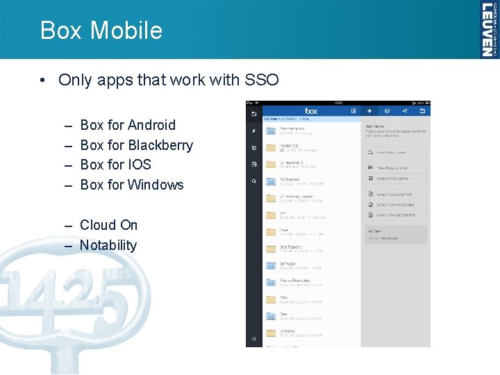 Box Mobile • Only apps that work with SSO – – Box for Android