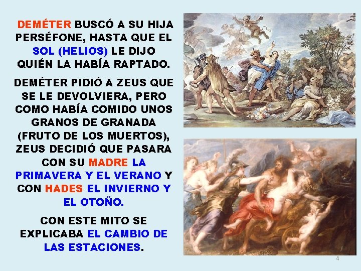 DEMÉTER BUSCÓ A SU HIJA PERSÉFONE, HASTA QUE EL SOL (HELIOS) LE DIJO QUIÉN