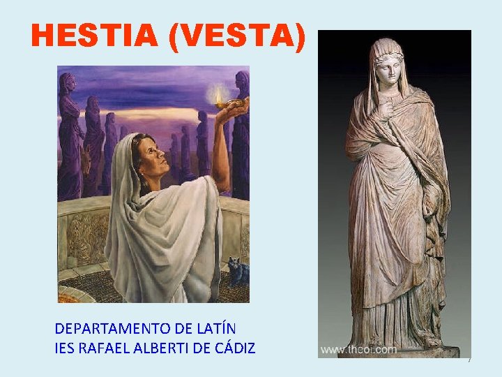 HESTIA (VESTA) DEPARTAMENTO DE LATÍN IES RAFAEL ALBERTI DE CÁDIZ 7 