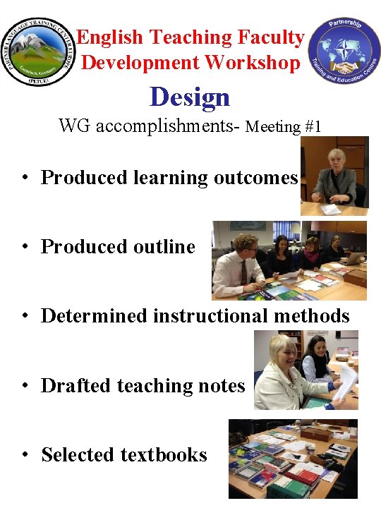 English Teaching Faculty Development Workshop Design WG accomplishments- Meeting #1 • Produced learning outcomes