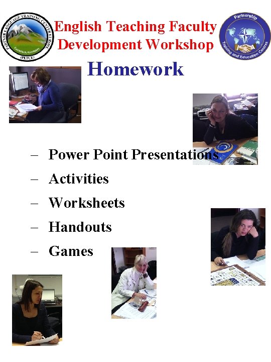 English Teaching Faculty Development Workshop Homework – Power Point Presentations – Activities – Worksheets