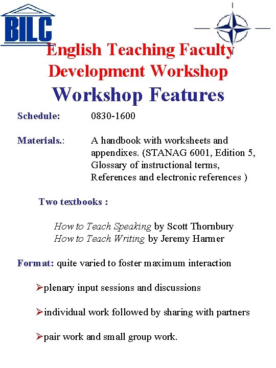 English Teaching Faculty Development Workshop Features Schedule: 0830 -1600 Materials. : A handbook with