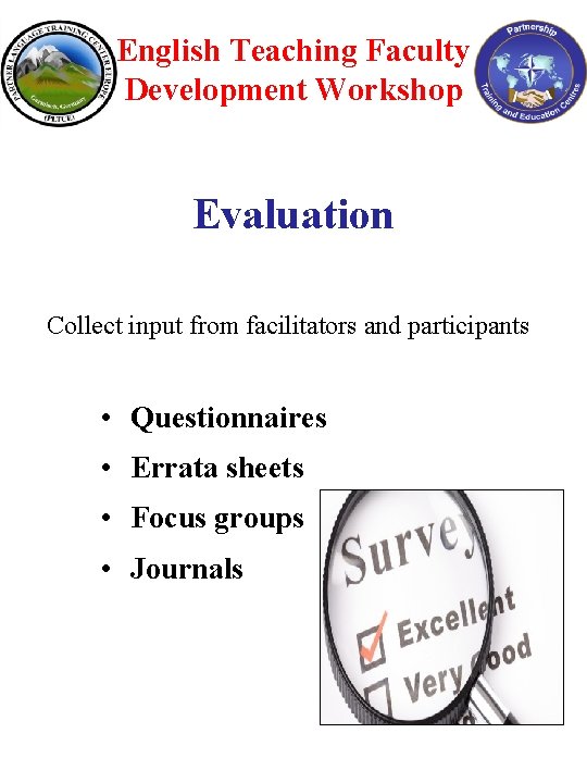 English Teaching Faculty Development Workshop Evaluation Collect input from facilitators and participants • Questionnaires