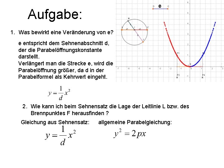 e Aufgabe: 1. Was bewirkt eine Veränderung von e? e entspricht dem Sehnenabschnitt d,