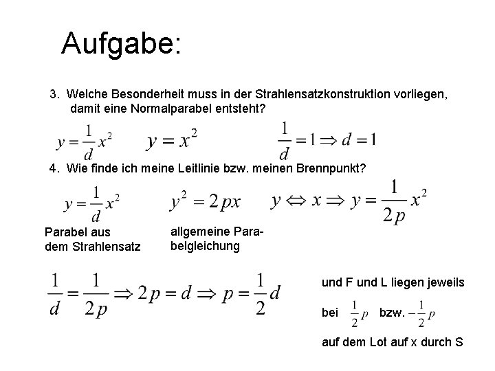 Aufgabe: 3. Welche Besonderheit muss in der Strahlensatzkonstruktion vorliegen, damit eine Normalparabel entsteht? 4.