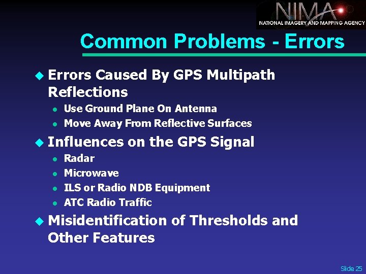 Common Problems - Errors u Errors Caused By GPS Multipath Reflections l l Use