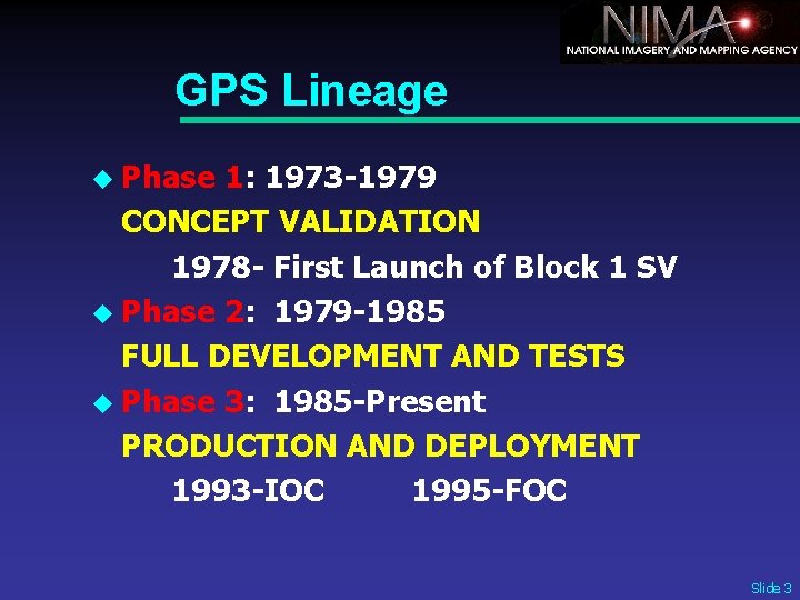GPS Lineage u Phase 1: 1973 -1979 CONCEPT VALIDATION 1978 - First Launch of