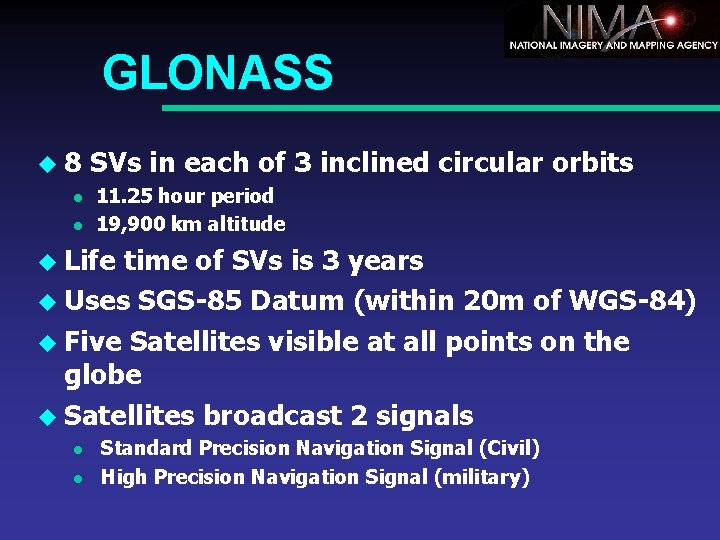 GLONASS u 8 l l SVs in each of 3 inclined circular orbits 11.