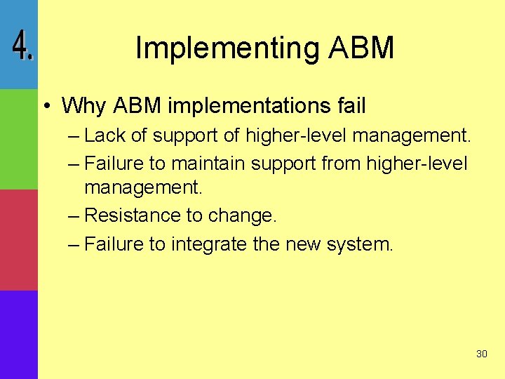 Implementing ABM • Why ABM implementations fail – Lack of support of higher-level management.