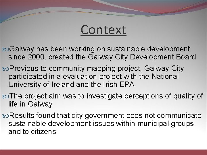 Context Galway has been working on sustainable development since 2000, created the Galway City