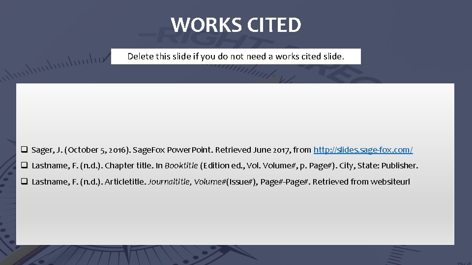 WORKS CITED Delete this slide if you do not need a works cited slide.