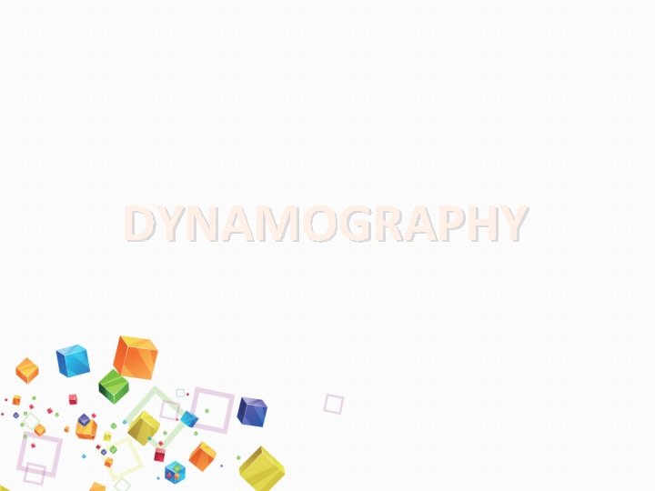DYNAMOGRAPHY 