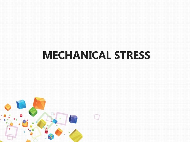 MECHANICAL STRESS 