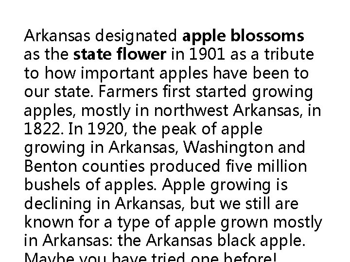 Arkansas designated apple blossoms as the state flower in 1901 as a tribute to