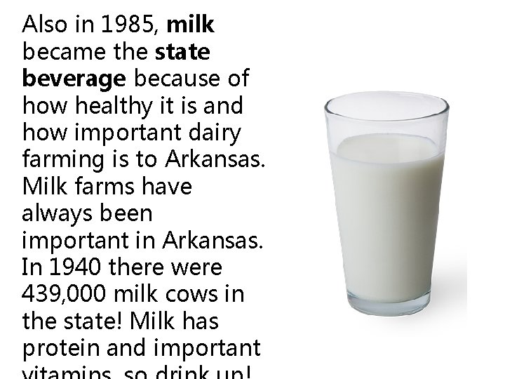 Also in 1985, milk became the state beverage because of how healthy it is