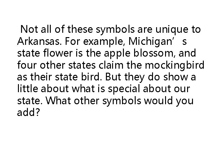  Not all of these symbols are unique to Arkansas. For example, Michigan’s state
