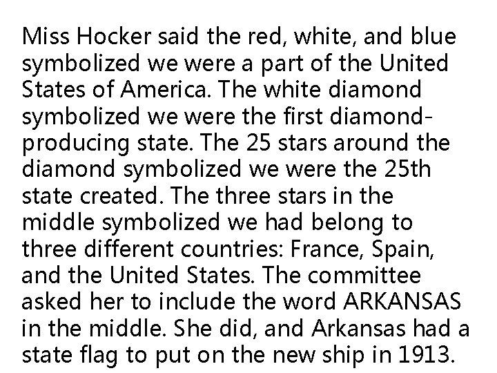 Miss Hocker said the red, white, and blue symbolized we were a part of