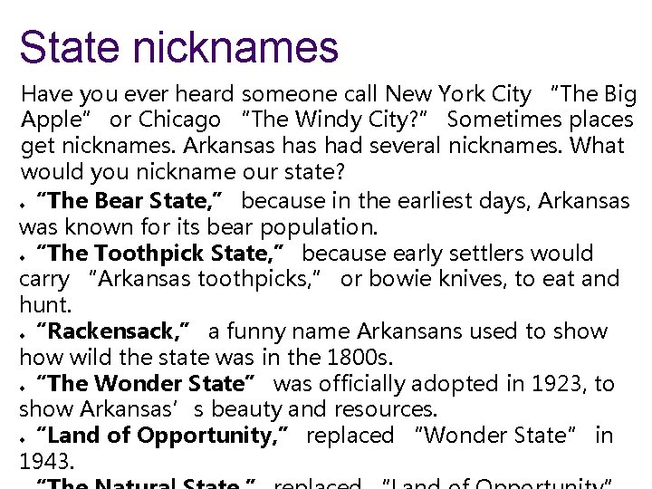 State nicknames Have you ever heard someone call New York City “The Big Apple”