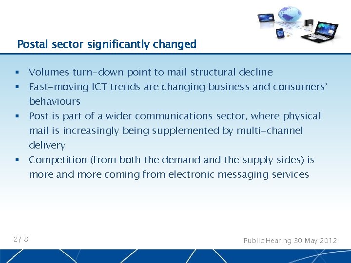 Postal sector significantly changed § Volumes turn-down point to mail structural decline § Fast-moving