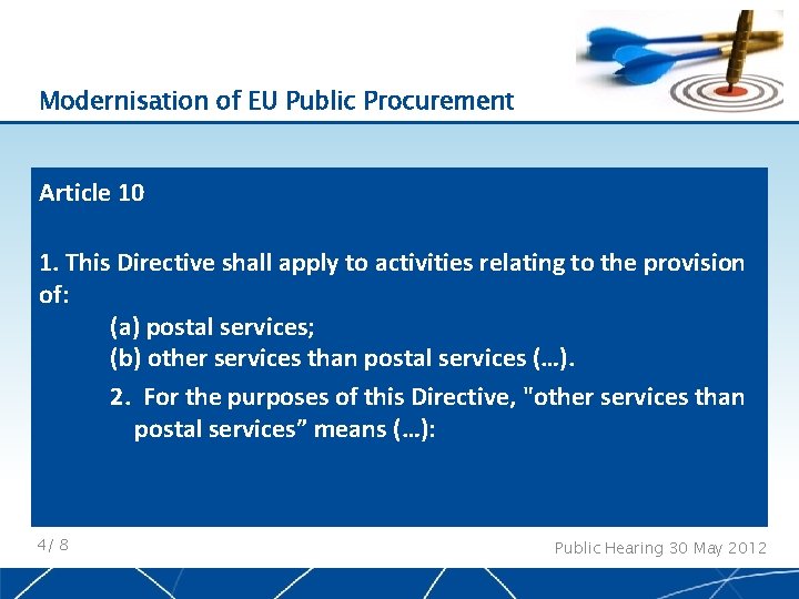 Modernisation of EU Public Procurement Article 10 1. This Directive shall apply to activities
