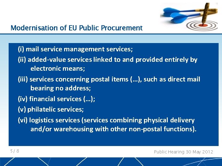 Modernisation of EU Public Procurement (i) mail service management services; (ii) added-value services linked