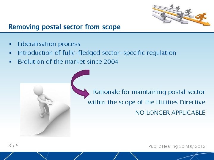 Removing postal sector from scope § Liberalisation process § Introduction of fully-fledged sector-specific regulation