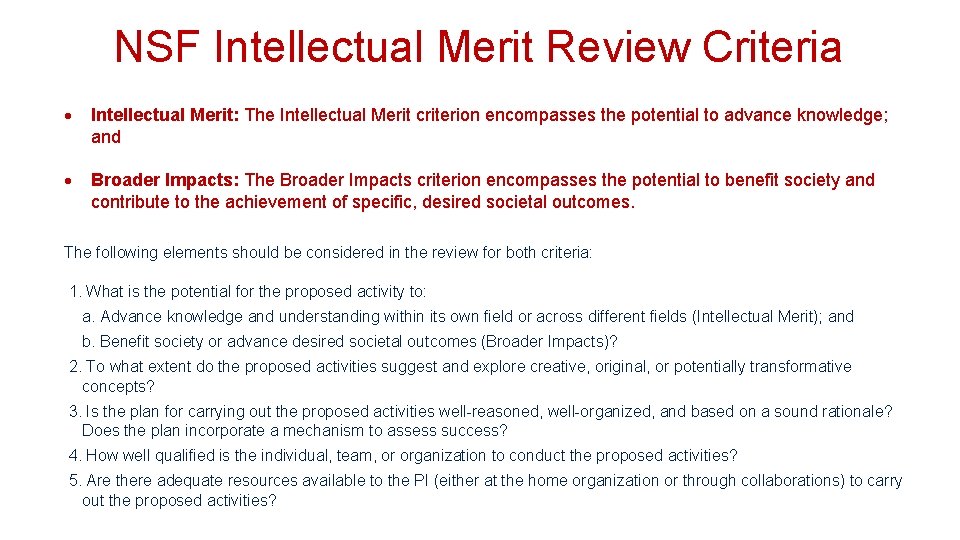 NSF Intellectual Merit Review Criteria Intellectual Merit: The Intellectual Merit criterion encompasses the potential