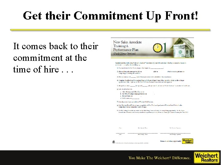 Get their Commitment Up Front! It comes back to their commitment at the time