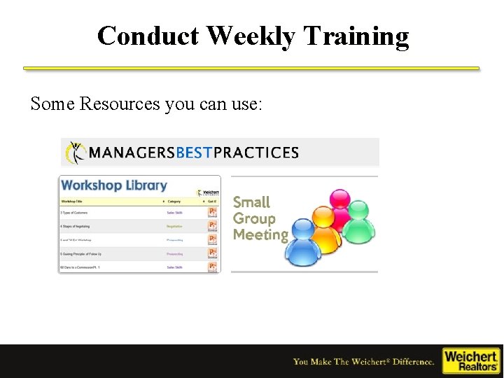 Conduct Weekly Training Some Resources you can use: 