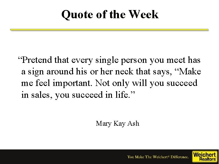 Quote of the Week “Pretend that every single person you meet has a sign