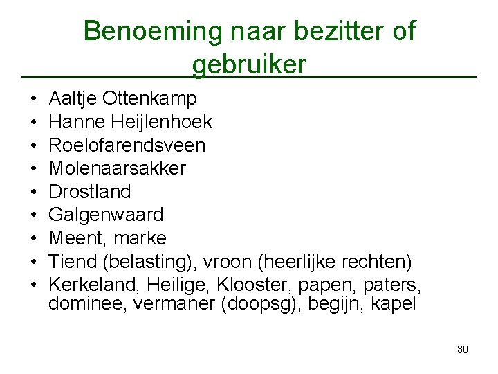 Benoeming naar bezitter of gebruiker • • • Aaltje Ottenkamp Hanne Heijlenhoek Roelofarendsveen Molenaarsakker