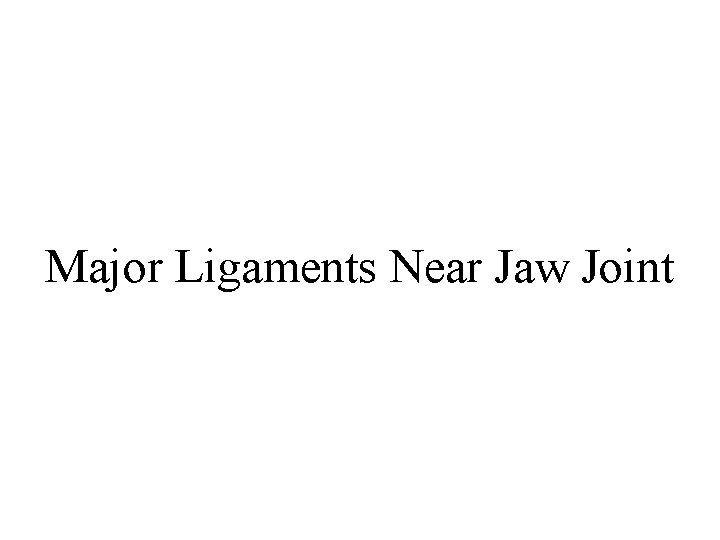 Major Ligaments Near Jaw Joint 