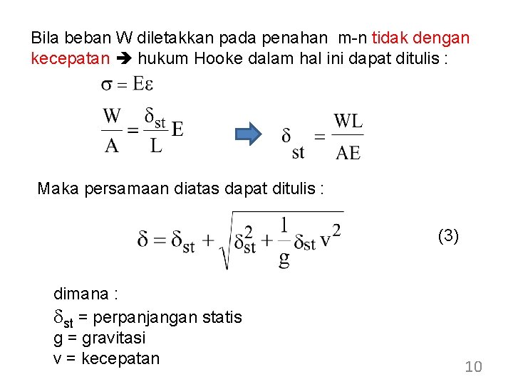 Bila beban W diletakkan pada penahan m-n tidak dengan kecepatan hukum Hooke dalam hal