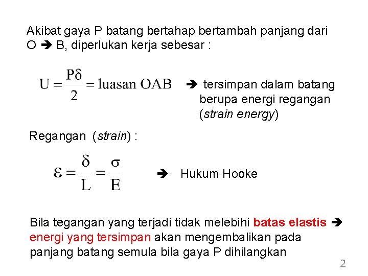 Akibat gaya P batang bertahap bertambah panjang dari O B, diperlukan kerja sebesar :