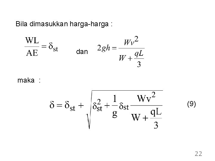 Bila dimasukkan harga-harga : dan maka : (9) 22 