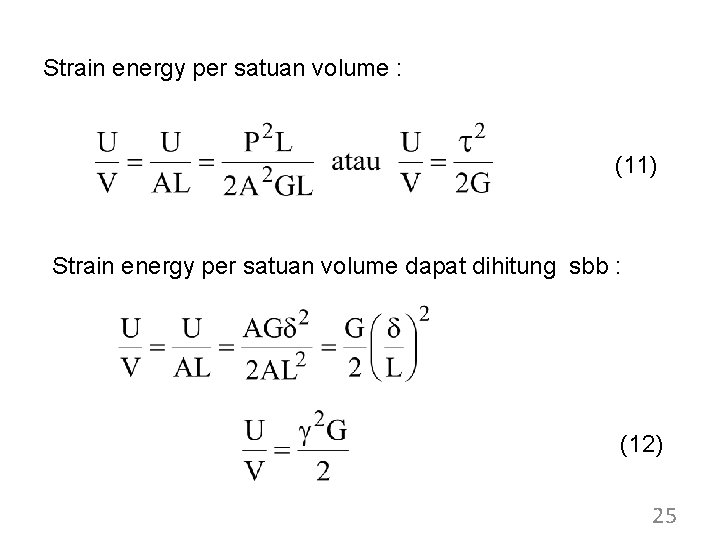 Strain energy per satuan volume : (11) Strain energy per satuan volume dapat dihitung