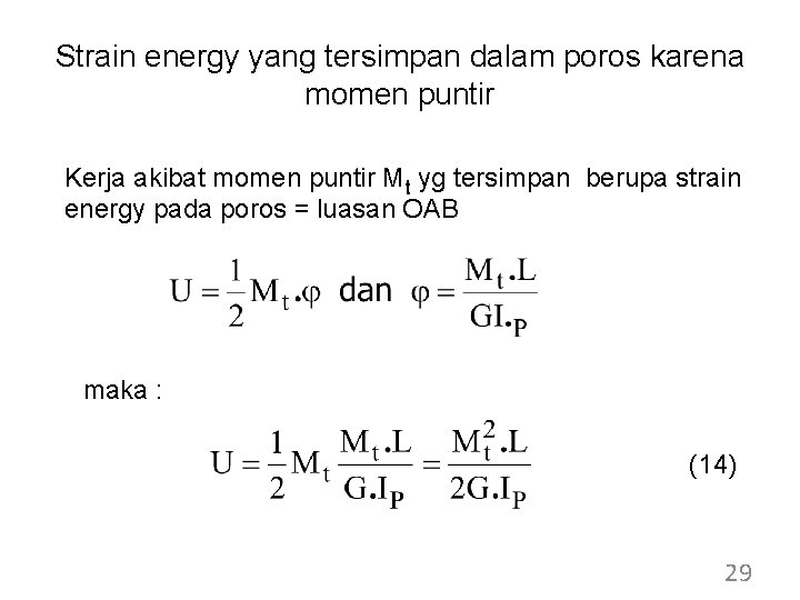 Strain energy yang tersimpan dalam poros karena momen puntir Kerja akibat momen puntir Mt