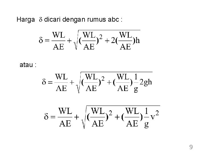 Harga d dicari dengan rumus abc : atau : 9 