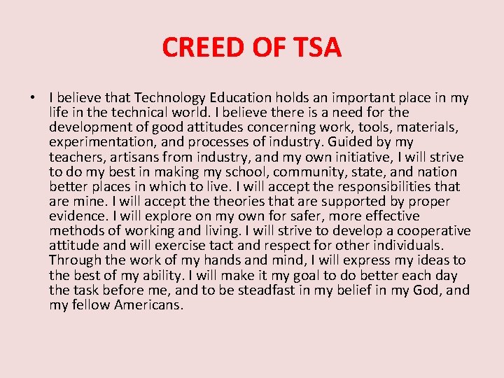 CREED OF TSA • I believe that Technology Education holds an important place in