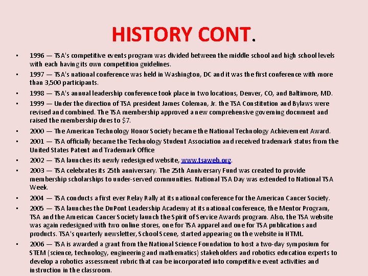 HISTORY CONT. • • • 1996 — TSA's competitive events program was divided between