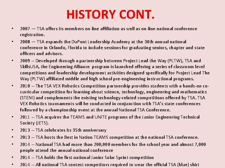 HISTORY CONT. • • • 2007 — TSA offers its members on-line affiliation as
