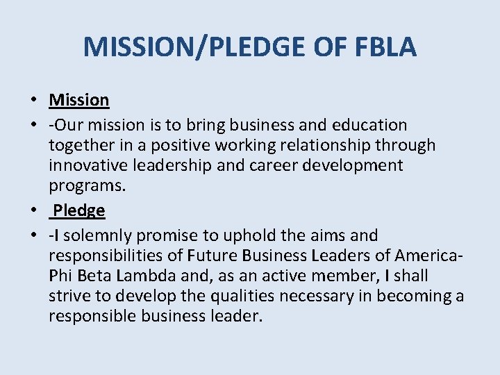 MISSION/PLEDGE OF FBLA • Mission • -Our mission is to bring business and education