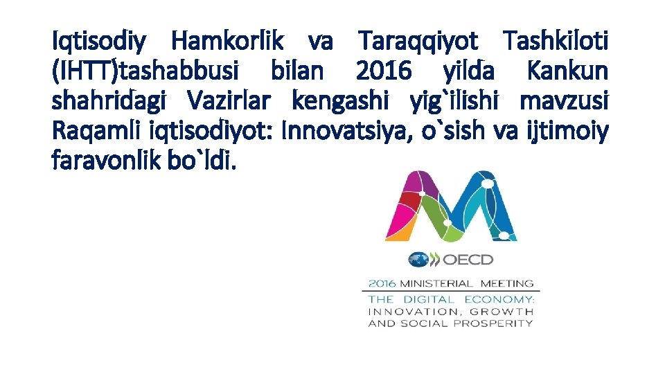 Iqtisodiy Hamkorlik va Taraqqiyot Tashkiloti (IHTT)tashabbusi bilan 2016 yilda Kankun shahridagi Vazirlar kengashi yig`ilishi Iqtisodiy Hamkorlik va Taraqqiyot Tashkiloti (IHTT)tashabbusi bilan 2016 yilda Kankun shahridagi Vazirlar kengashi yig`ilishi